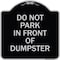 Signmission Do Not Park in Front of Dumpster Heavy-Gauge Aluminum Architectural Sign, 18" x 18", BS-1818-24144 A-DES-BS-1818-24144 - alternate 1